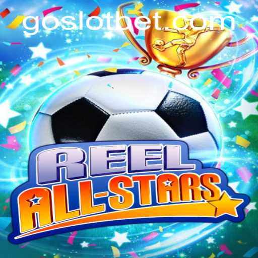 ReelAllStars: The Ultimate Gaming Experience with Goslot
